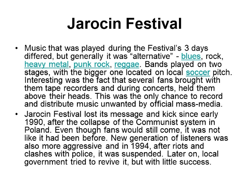 Jarocin Festival Music that was played during the Festival’s 3 days differed, but generally
